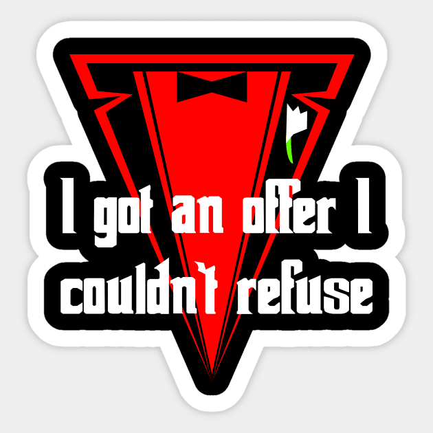 I got an offer I couldn’t refuse Sticker by tagheue